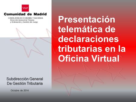 Presentación telemática de declaraciones tributarias en la Oficina Virtual Subdirección General De Gestión Tributaria Octubre de 2014.