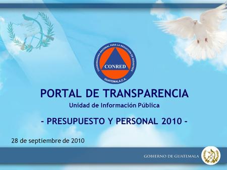 28 de septiembre de 2010 PORTAL DE TRANSPARENCIA Unidad de Información Pública - PRESUPUESTO Y PERSONAL 2010 -