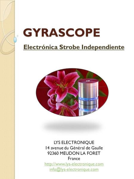 GYRASCOPE Electrónica Strobe Independiente LYS ELECTRONIQUE 14 avenue du Général de Gaulle 92360 MEUDON LA FORET France
