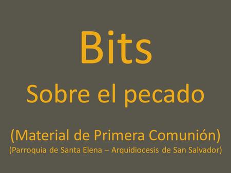 Bits Sobre el pecado (Material de Primera Comunión) (Parroquia de Santa Elena – Arquidiocesis de San Salvador)