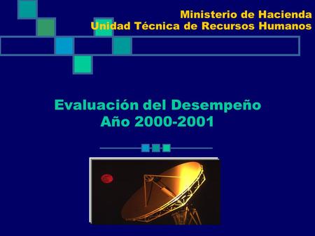 Ministerio de Hacienda Unidad Técnica de Recursos Humanos Evaluación del Desempeño Año 2000-2001.