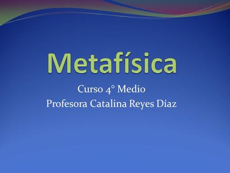Curso 4° Medio Profesora Catalina Reyes Díaz