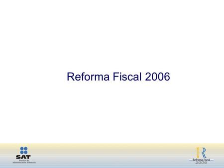 Reforma Fiscal 2006. Pagarán el IVA, a través de cualquiera de las siguientes opciones:  En los términos generales que la Ley establece  Mediante estimativa.