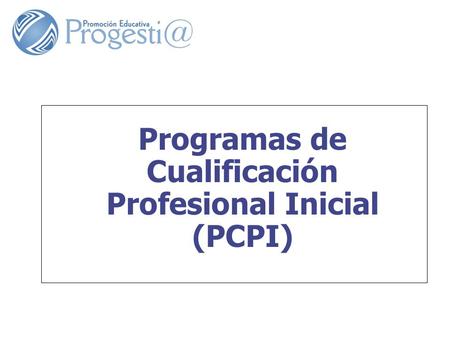 Programas de Cualificación Profesional Inicial (PCPI)