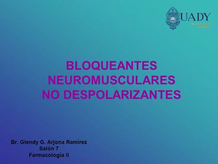 BLOQUEANTES NEUROMUSCULARES NO DESPOLARIZANTES