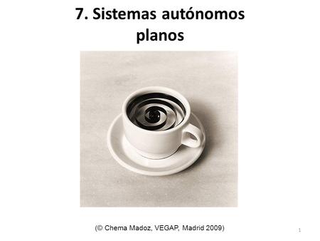 7. Sistemas autónomos planos