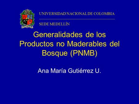 Generalidades de los Productos no Maderables del Bosque (PNMB)