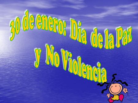 30 de enero: Día de la Paz y No Violencia.