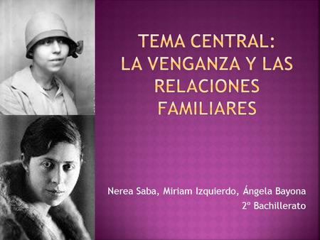 Nerea Saba, Miriam Izquierdo, Ángela Bayona 2º Bachillerato.