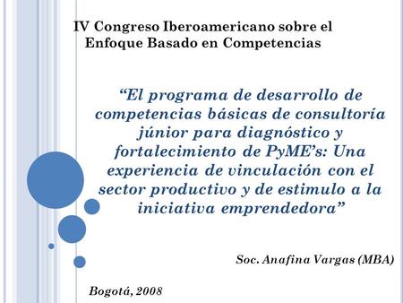 “El programa de desarrollo de competencias básicas de consultoría júnior para diagnóstico y fortalecimiento de PyME’s: Una experiencia de vinculación con.