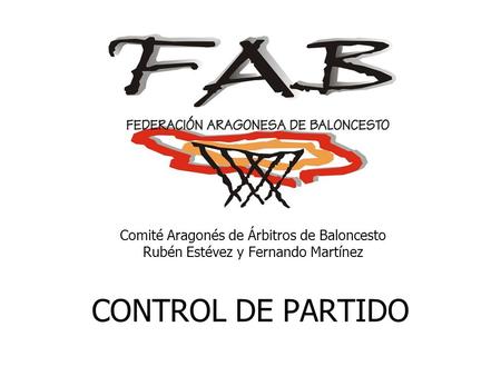 CONTROL DE PARTIDO Comité Aragonés de Árbitros de Baloncesto