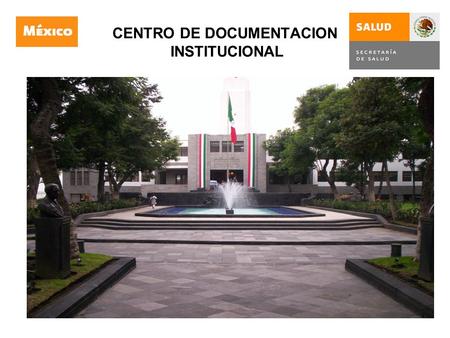CENTRO DE DOCUMENTACION INSTITUCIONAL. 5ª Reunión de Coordinación Regional de la Biblioteca Virtual en Salud (BVS5) ‏ “ La experiencia de México con la.