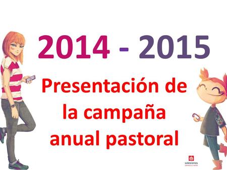 2014 - 2015 Presentación de la campaña anual pastoral.