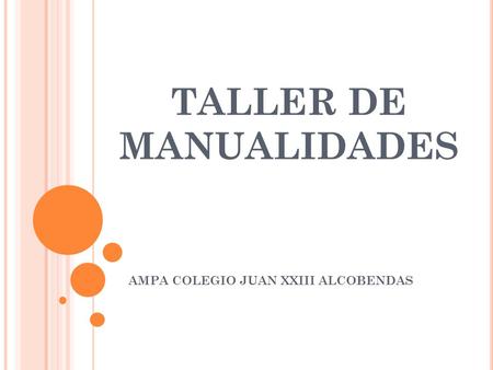 TALLER DE MANUALIDADES AMPA COLEGIO JUAN XXIII ALCOBENDAS.