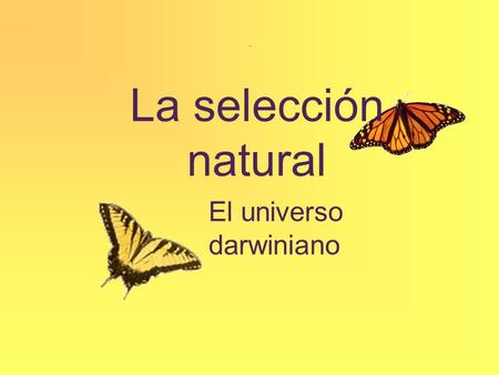 Título La selección natural El universo darwiniano.