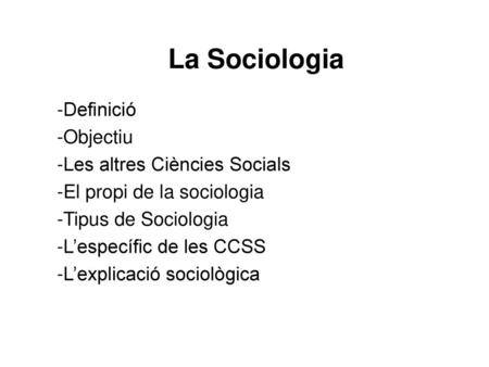 La Sociologia -Definició Objectiu Les altres Ciències Socials