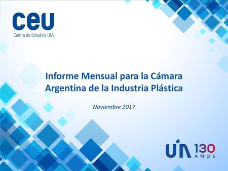 Informe Mensual para la Cámara Argentina de la Industria Plástica