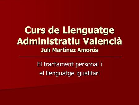 Curs de Llenguatge Administratiu Valencià Juli Martínez Amorós