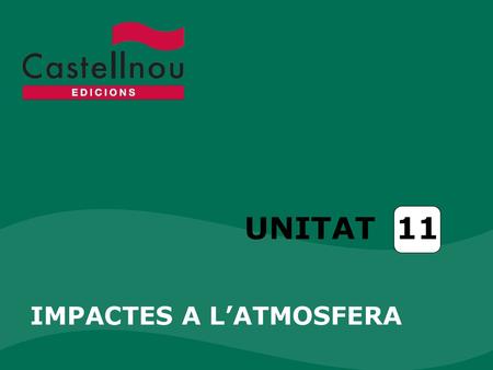 UNITAT 11 IMPACTES A L’ATMOSFERA.