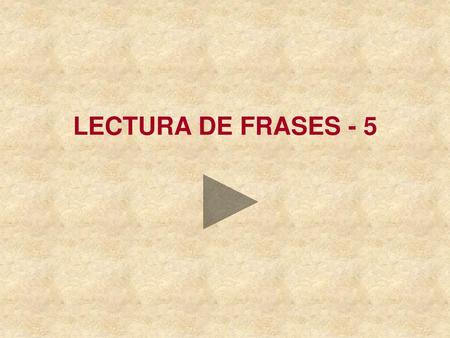 LECTURA DE FRASES - 5.