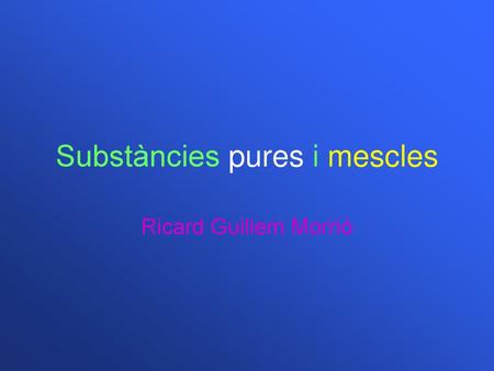 Substàncies pures i mescles