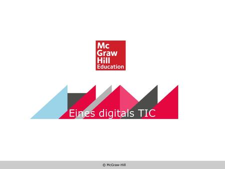 Eines digitals TIC © McGraw-Hill.