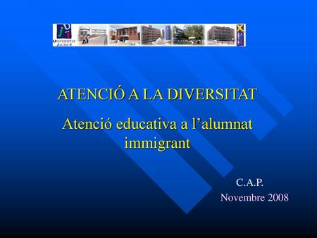 ATENCIÓ A LA DIVERSITAT Atenció educativa a l’alumnat immigrant