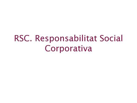 RSC. Responsabilitat Social Corporativa