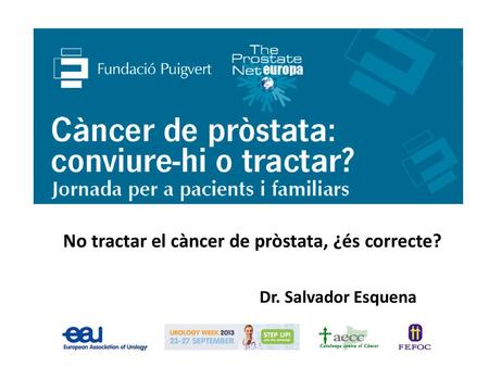 No tractar el càncer de pròstata, ¿és correcte?