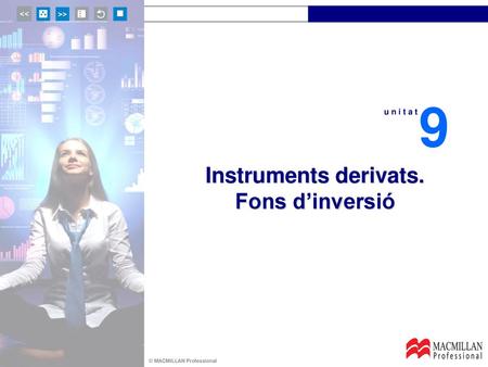 9 u n i t a t Instruments derivats. Fons d’inversió.