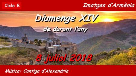 8 juliol 2018 Diumenge XIV de durant l’any Imatges d’Armènia
