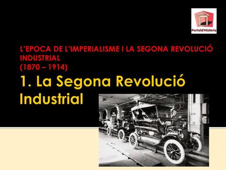 1. La Segona Revolució Industrial
