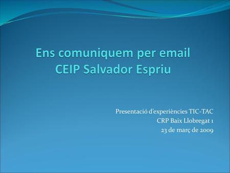 Ens comuniquem per  CEIP Salvador Espriu