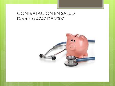 CONTRATACION EN SALUD Decreto 4747 DE 2007