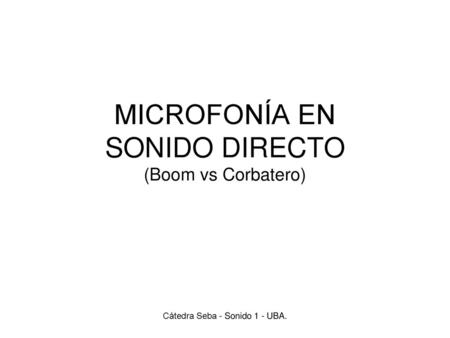 MICROFONÍA EN SONIDO DIRECTO (Boom vs Corbatero)
