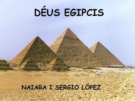 DÉUS EGIPCIS NAIARA I SERGIO LÓPEZ.