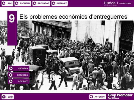 9 Els problemes econòmics d’entreguerres ESQUEMA RECURSOS INTERNET.