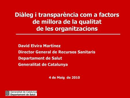 David Elvira Martínez Director General de Recursos Sanitaris
