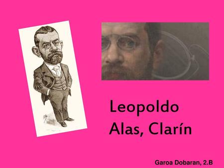 Leopoldo Alas, Clarín Garoa Dobaran, 2.B.