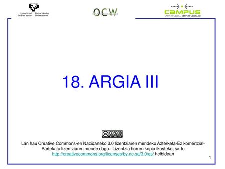 18. ARGIA III Lan hau Creative Commons-en Nazioarteko 3.0 lizentziaren mendeko Azterketa-Ez komertzial-Partekatu lizentziaren mende dago.  Lizentzia horren.