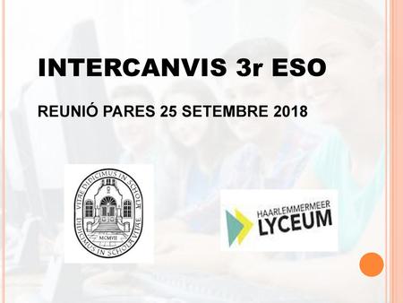 INTERCANVIS 3r ESO REUNIÓ PARES 25 SETEMBRE 2018.