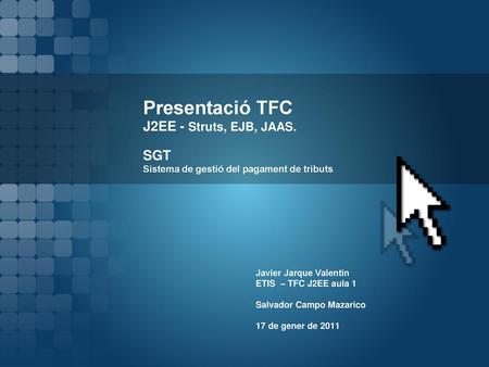 Presentació TFC J2EE - Struts, EJB, JAAS.