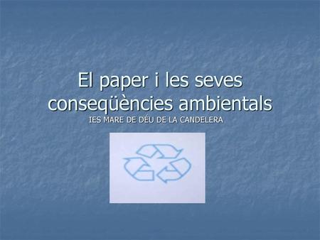El paper i les seves conseqüències ambientals