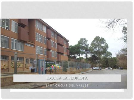 Escola la Floresta Sant Cugat del Vallès.