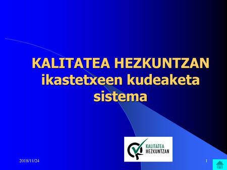 KALITATEA HEZKUNTZAN ikastetxeen kudeaketa sistema
