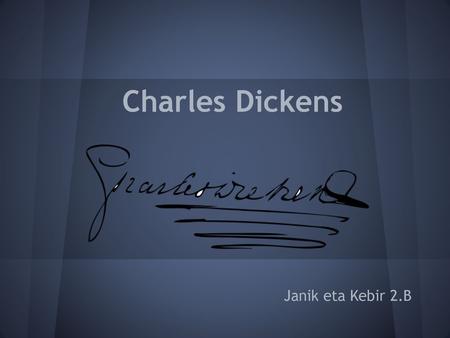 Charles Dickens Janik eta Kebir 2.B.