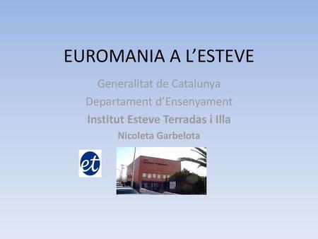 EUROMANIA A L’ESTEVE Generalitat de Catalunya