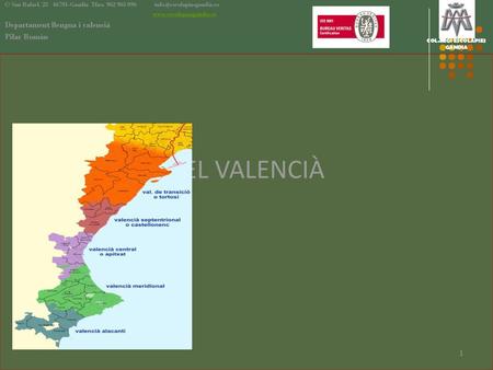 EL VALENCIÀ Departament llengua i valencià Pilar Román 1 1