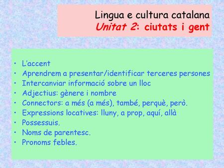 Lingua e cultura catalana Unitat 2: ciutats i gent