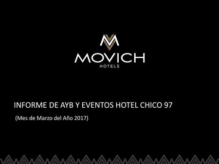 INFORME DE AYB Y EVENTOS HOTEL CHICO 97